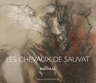 Couverture du livre « Les chevaux de Sauvat » de Jean-Louis Gouraud et Bartabas aux éditions Ouest France