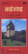 Couverture du livre « Nièvre ; le guide complet de ses 312 communes » de Michel De La Torre aux éditions Deslogis Lacoste