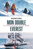 Couverture du livre « Mon double Everest : Du Vendée Globe au toit du monde » de Maxime Sorel aux éditions Gallimard-loisirs