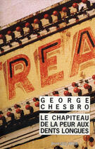 Couverture du livre « Le chapiteau de la peur aux dents longues » de Chesbro George aux éditions Éditions Rivages