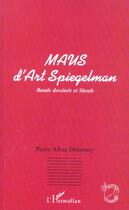 Couverture du livre « MAUS D'ART SPIEGELMAN : Bande dessinée et shoah » de Pierre-Alban Delannoy aux éditions L'harmattan
