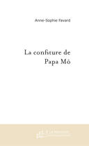 Couverture du livre « La confiture de papa mo » de Favard Anne-Sophie aux éditions Le Manuscrit