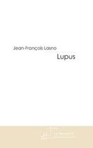 Couverture du livre « Lupus » de Jean-Francois Lasno aux éditions Le Manuscrit