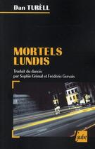 Couverture du livre « Mortels lundis » de Dan Turell aux éditions Editions De L'aube