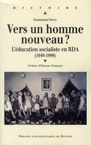 Couverture du livre « Vers un homme nouveau ? l'éducation socialiste en RDA (1949-1989) » de Pur aux éditions Pu De Rennes