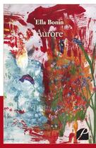 Couverture du livre « Aurore » de Ella Bonin aux éditions Editions Du Panthéon