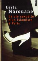 Couverture du livre « La vie sexuelle d'un islamiste à Paris » de Leila Marouane aux éditions Points