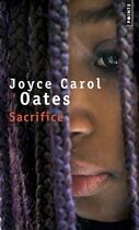 Couverture du livre « Sacrifice » de Joyce Carol Oates aux éditions Points