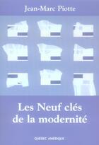 Couverture du livre « Les neuf clés de la modernité » de Jean-Marc Piotte aux éditions Quebec Amerique