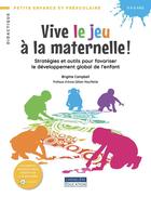 Couverture du livre « Vive le jeu à la maternelle ! Stratégies et outils pour favoriser le développement global de l'enfant » de Brigitte Campbell aux éditions Cheneliere Mcgraw-hill