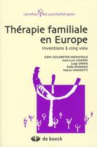 Couverture du livre « Thérapie familiale en Europe ; inventions à cinq voix » de  aux éditions De Boeck Superieur