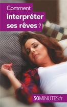 Couverture du livre « Comment interpréter ses rêves ? » de Léa Schalk aux éditions 50minutes.fr