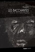 Couverture du livre « Les bacchantes » de Euripide aux éditions Publie.net