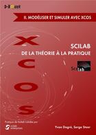 Couverture du livre « Scilab : de la théorie à la pratique t.2 ; modélisation et simulation avec Xcos » de Serge Steer et Yvon Degre aux éditions D-booker