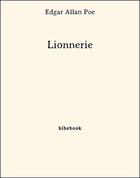 Couverture du livre « Lionnerie » de Edgar Allan Poe aux éditions Bibebook