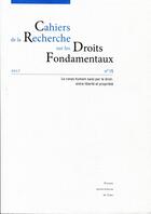 Couverture du livre « Cahiers de la Recherche sur les Droits Fondamentaux, n° 15/2017 : Le corps humain saisi par le droit : entre liberté et propriété » de Jean-Manuel Larralde aux éditions Pu De Caen