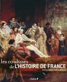 Couverture du livre « Les coulisses de l'histoire de France » de  aux éditions Chene