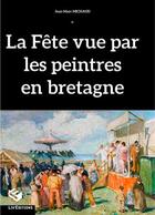 Couverture du livre « La fête vue par les peintres en Bretagne » de Jean-Marc Michaud aux éditions Liv'editions