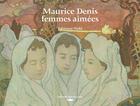 Couverture du livre « Maurice Denis, femmes aimées » de Fabienne Stahl aux éditions Des Falaises