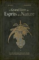 Couverture du livre « Le grand livre des esprits de la nature ; fées, elfes, lutins, sirènes, pixies, dryades et autres créatures des forêts, montagnes, rivières, océans, et jardins » de Richard Elly et Frederic Devos aux éditions Vega