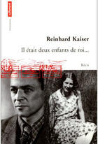 Couverture du livre « Il Etait Deux Enfants De Roi » de Reinhard Kaiser aux éditions Autrement