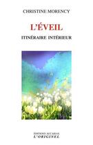 Couverture du livre « L'éveil : itinéraire intérieur » de Christine Morency aux éditions Accarias-originel