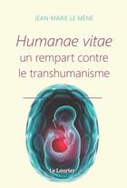 Couverture du livre « Humanae vitae : Un rempart contre le transhumanisme » de Jean-Marie Le Mene aux éditions Le Laurier