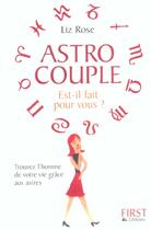 Couverture du livre « Astro Couple : Est-Il Fait Pour Vous ? » de Jean-Francois Rottier et Liz Rose aux éditions First