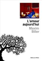 Couverture du livre « L'amour aujourd'hui » de Maxim Biller aux éditions Olivier (l')