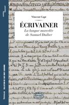 Couverture du livre « Écrivainer ; la langue morcelée de Samuel Daiber » de Vincent Capt aux éditions Infolio