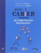 Couverture du livre « Petit cahier d'exercices ; de communication nonviolente » de Anne Van Stappen et Jean Augagneur aux éditions Jouvence