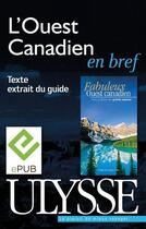 Couverture du livre « L'Ouest Canadien en bref » de  aux éditions Ulysse