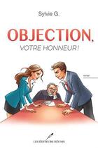 Couverture du livre « Objection, votre honneur ! » de Sylvie G. aux éditions Les Editeurs Reunis
