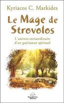 Couverture du livre « Le mage de Strovolos ; l'univers extraordinaire d'un guérisseur spirituel » de Kyriacos C. Markides aux éditions Dauphin Blanc