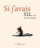 Couverture du livre « Si j'avais su » de Genevieve Despres aux éditions 400 Coups