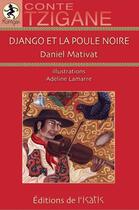 Couverture du livre « Django et la poule noire ; conte tzigane » de Daniel Mativat et Adeline Lamarre aux éditions Editions De L'isatis