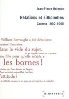 Couverture du livre « Relations et silhouettes ; carnets, 1992-1995 » de Jean-Pierre Ostende aux éditions Le Bleu Du Ciel