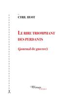 Couverture du livre « Le rire triomphant des perdants (journal de guerre) » de Cyril Huot aux éditions Tinbad