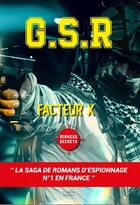 Couverture du livre « G.S.R : facteur X » de Laurent Le Baube aux éditions Cara