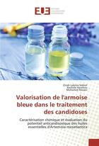 Couverture du livre « Valorisation de l'armoise bleue dans le traitement des candidoses » de Laaziza Sekkat Zineb aux éditions Editions Universitaires Europeennes