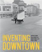 Couverture du livre « Inventing downtown artist-run galleries in new york city 1952-1965 » de Rachleff Melissa/Gum aux éditions Prestel