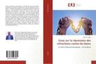 Couverture du livre « Essai sur la repression des infractions contre les biens - en droit d'afrique francophone : cas du b » de Seigneurin Gilles aux éditions Editions Universitaires Europeennes