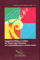 Couverture du livre « Engagement ethique et solidaire des citoyens dans l'economie : une responsabilite pour la cohesion sociale » de  aux éditions Documentation Francaise