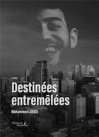 Couverture du livre « Destinées entremêlées » de Mohammed Laredj aux éditions Baudelaire