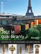 Couverture du livre « Tout le quai Branly » de  aux éditions Beaux Arts Editions