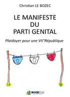 Couverture du livre « Le manifeste du parti genital » de Lebozec Christian aux éditions Bookelis