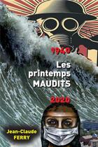 Couverture du livre « 1940 - 2020 - les printemps maudits » de Jean-Claude Ferry aux éditions Librinova