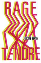 Couverture du livre « Rage tendre » de Jerome Bertin aux éditions Au Diable Vauvert