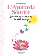 Couverture du livre « L'ayurveda sourire ; quand la joie du coeur est la santé du corps » de Gwenaelle Batard aux éditions Marie-claire