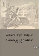 Couverture du livre « Carnacki The Ghost Finder » de Hodgson William aux éditions Culturea